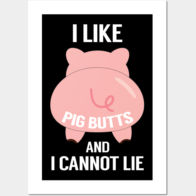 I Like Pig Butts Funny BBQ Pork Lover Grill Wall Art by hanespace